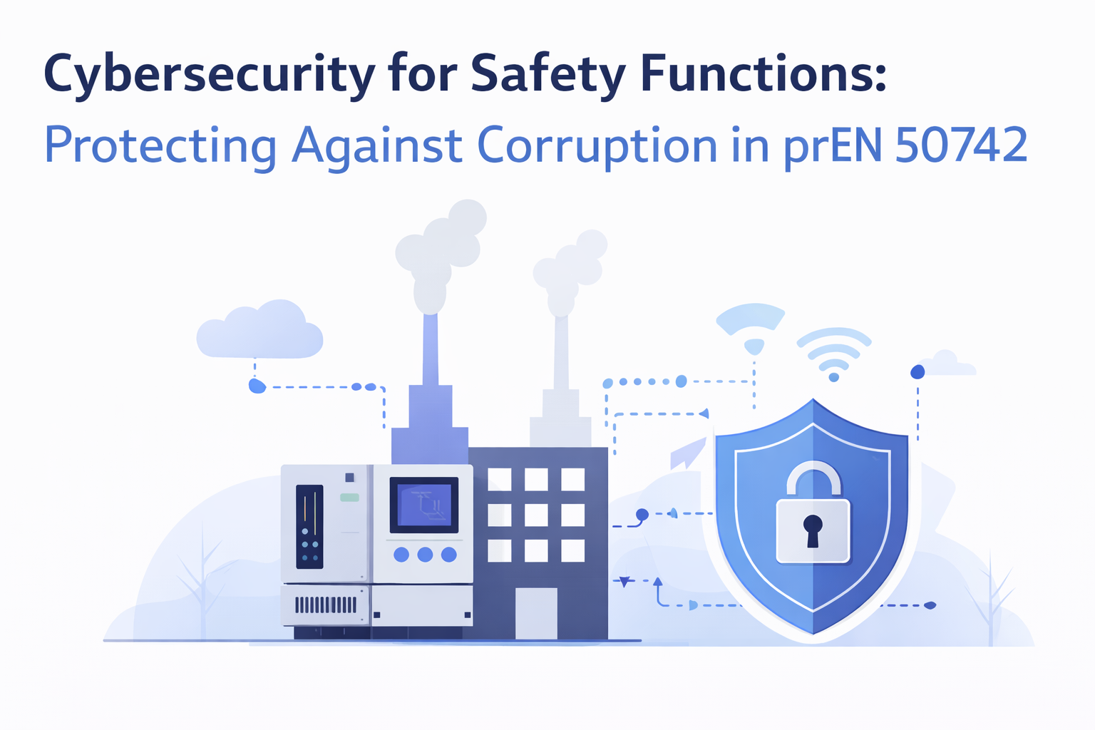 Cybersecurity for Safety Functions – Protecting Against Corruption in prEN 50742